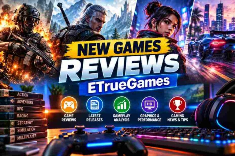 New Games Reviews ETrueGames